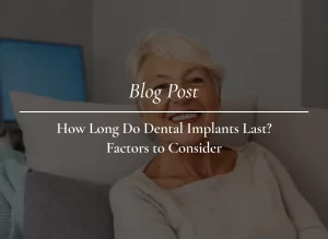 how long do dental implants last baulkham hills