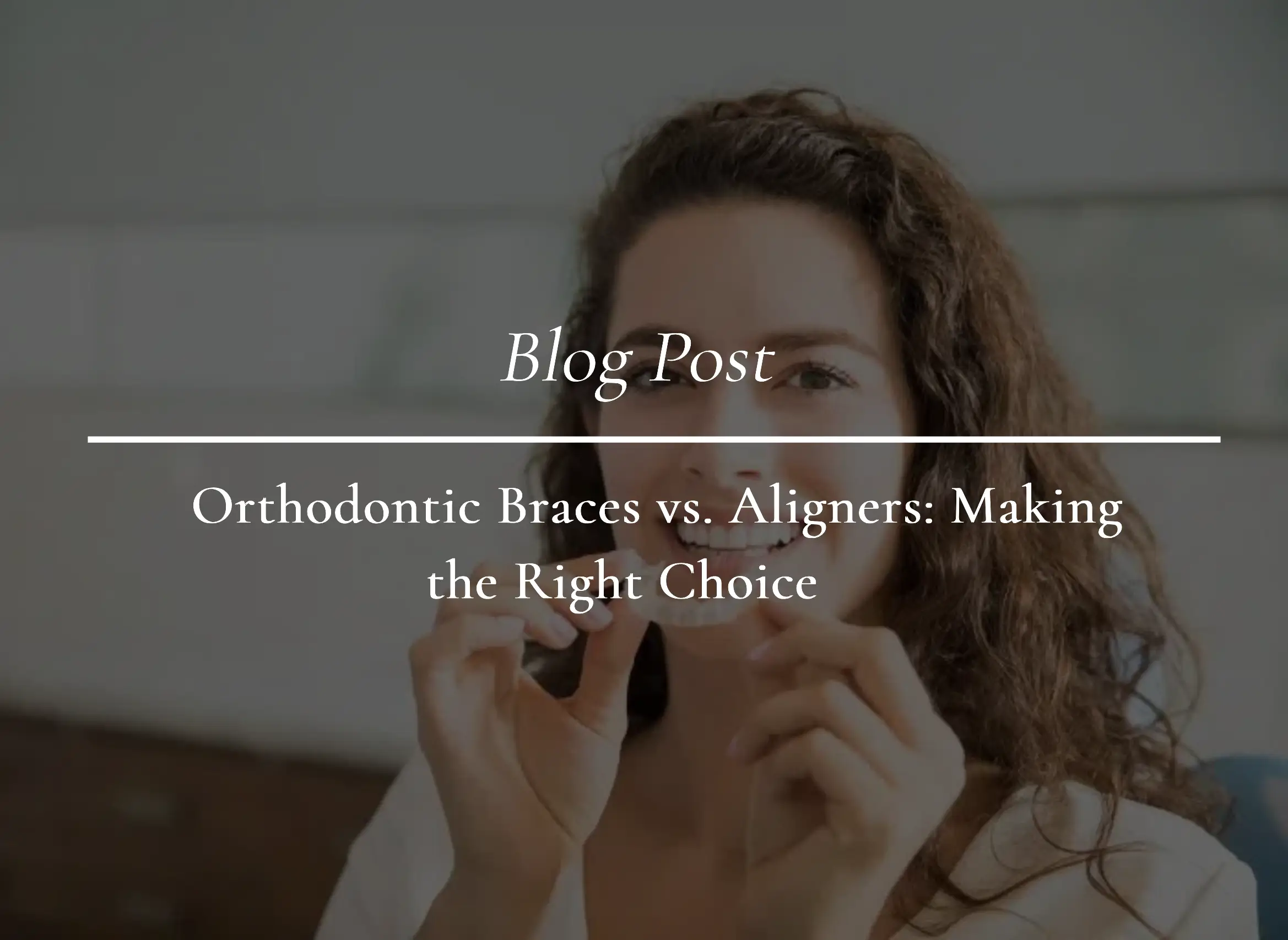 Orthodontic Braces vs. Aligners
